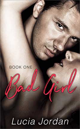 Bad Girl by author Lucia Jordan. Book One cover.