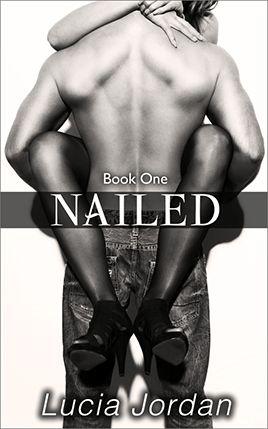 Nailed by author Lucia Jordan. Book One cover.