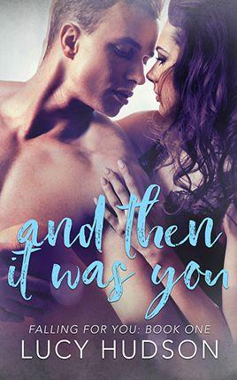 And Then It Was You by author Lucy Hudson. Book One cover.