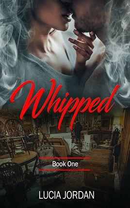 Whipped by author Lucia Jordan. Book One cover.