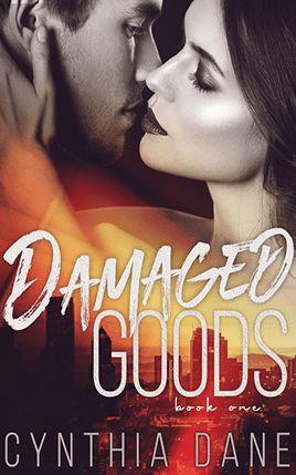 Damaged Goods by author Cynthia Dane. Book One cover.