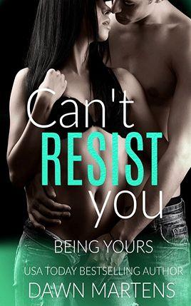 Can't Resist by author Dawn Martens. Book One cover.