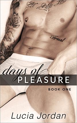 Days of Pleasure by author Lucia Jordan. Book One cover.
