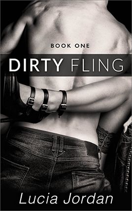 Dirty Fling by author Lucia Jordan. Book One cover.