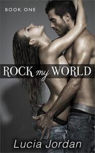 Rock My World by author Lucia Jordan. Book One cover.