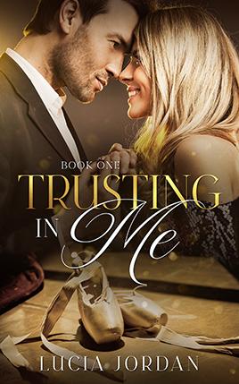 Trusting In Me by author Lucia Jordan. Book One cover.