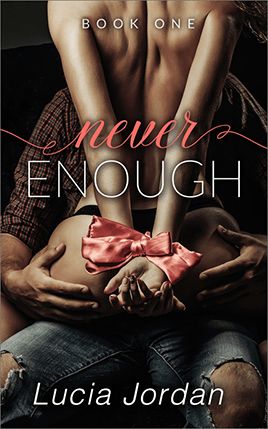 Never Enough by author Lucia Jordan. Book One cover.