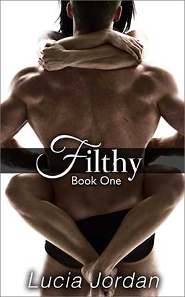 Filthy by author Lucia Jordan. Book One cover.
