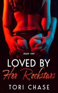 Loved by Her Rockstars by author Tori Chase. Book One cover.