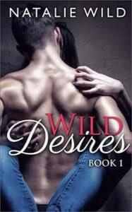 Wild Desires by author Natalie Wild. Book One cover.