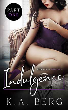 Indulgence by author K.A. Berg. Book One cover.