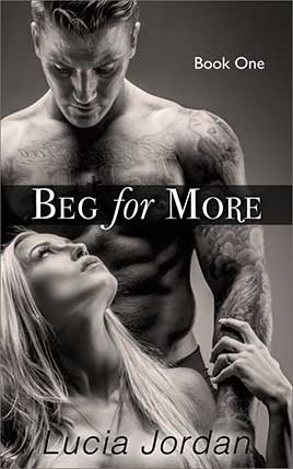 Beg For More by author Lucia Jordan. Book One cover.