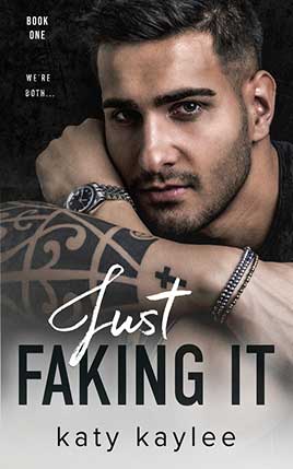 Just Faking It by author Katy Kaylee. Book One cover.