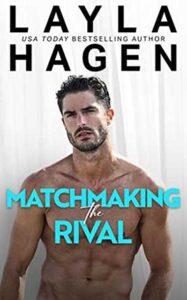 Matchmaking The Rival by author Layla Hagen book cover.