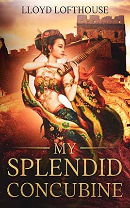 My Splendid Concubine by author Lloyd Lofthouse. Series cover.