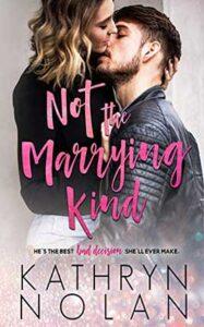 Not the Marrying Kind by author Kathryn Nolan book cover.