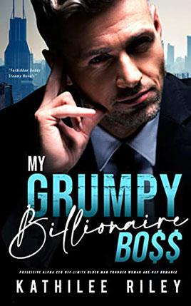 My Grumpy Billionaire Boss by author Kathilee Riley. Book Two cover.