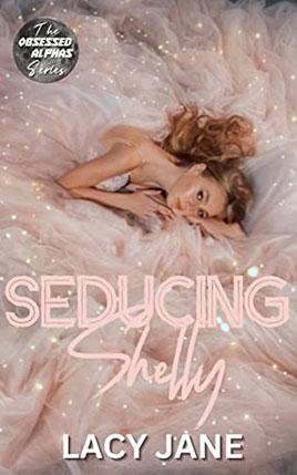 Seducing Shelly by author Lacy Jane. Book Four cover.