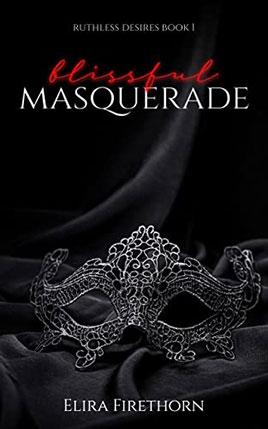 Blissful Masquerade by author Elira Firethorn. Book One cover.