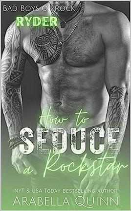 How to Seduce a Rockstar by author Arabella Quinn. Book One cover.