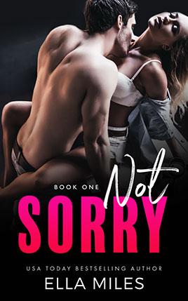 Not Sorry by author Ella Miles. Book One cover.