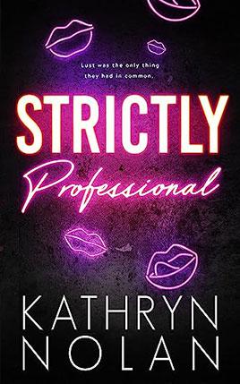 Strictly Professional by author Kathryn Nolan book cover.