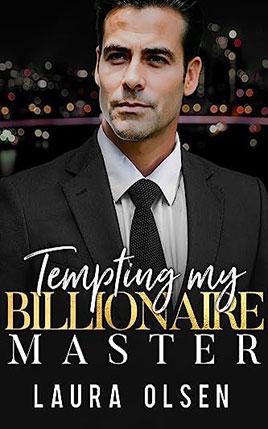Tempting My Billionaire Master by author Laura Olsen book cover.