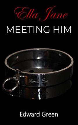 Meeting Him: Ella Jane Part One by author Edward Green book cover.