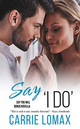 Say 'I Do' by author Carrie Lomax book cover.