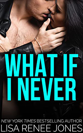 What If I Never by author Lisa Renee Jones. Book One cover.