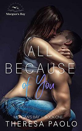 All Because of You by author Theresa Paolo. Book One cover.