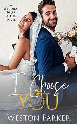 I Choose You by author Weston Parker book cover.