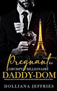 Pregnant for Grumpy Billionaire Daddy-Dom by author Dolliana Jeffries. Book Two cover.