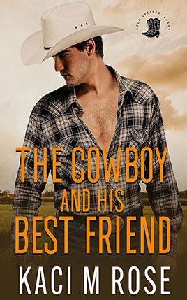 The Cowboy and His Best Friend by author Kaci M. Rose. Book Two cover.