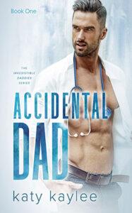 Accidental Dad by author Katy Kaylee. Book One cover.