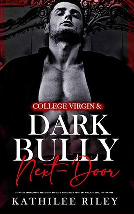 College-Virgin & Dark Bully Next-Door by author Kathilee Riley. Book Four cover.