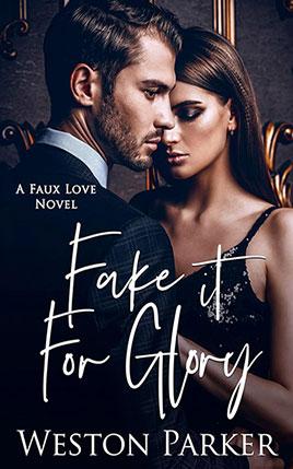 Fake It For Glory by author Weston Parker book cover.