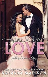 Mine To Love by author Natasha Madison. Book Four cover.