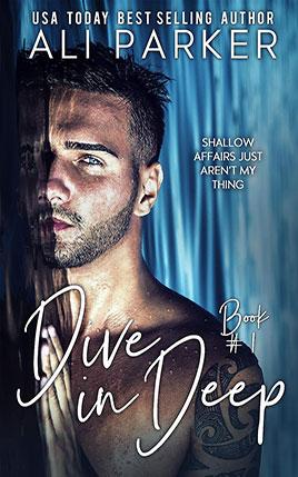 Dive In Deep by author Ali Parker. Book One cover.