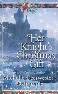 Her Knight's Christmas Gift by author Michelle Deerwester-Dalrymple book cover.