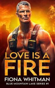 Love is a Fire by author Fiona Whitman. Book One cover.