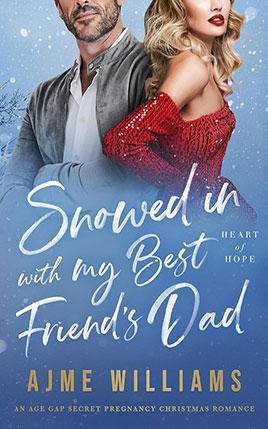 Snowed In with My Best Friend's Dad by author Ajme Williams book cover.