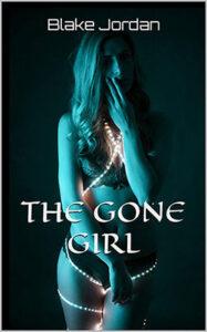 THE GONE GIRL by author Blake Jordan. Book One cover.