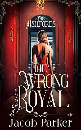 The Wrong Royal by author Jacob Parker book cover.
