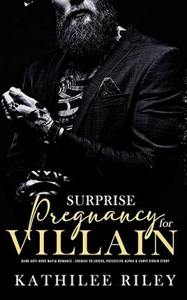 Surprise Pregnancy for Villain by author Kathilee Riley. Book Eleven cover.