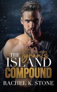 The Tyrant's Island Compound by author Rachel K Stone. Book Three cover.