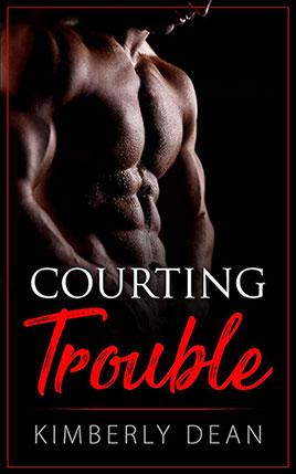 Courting Trouble by author Kimberly Dean. Book One cover.