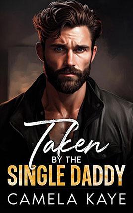 Taken by the Single Daddy by author Camela Kaye book cover.