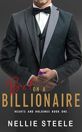 Bet on a Billionaire by author Nellie Steele. Book One cover.