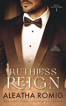 Ruthless Reign by author Aleatha Romig. Book One cover.